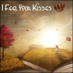 I Feel Your Kisses