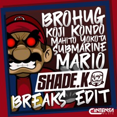 Submarine Mario (Shade K Breaks Edit)