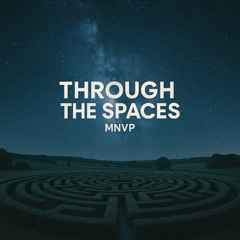Through The Spaces