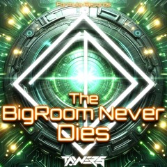The BigRoom Never Dies (Radio Edit)