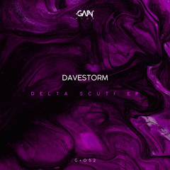 PREMIERE: Davestorm - Delta Scuti (Original Mix) [Gain Plus]