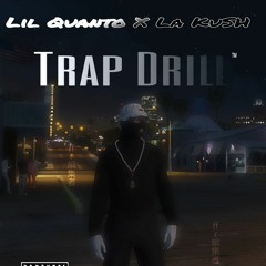 Lil Quanto x La Kush-Trap Drill(prod.by.La KuSH)✨🙌🔥
