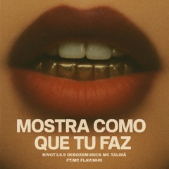Mostra Como Que Tu Faz (feat. Mc Flavinho)