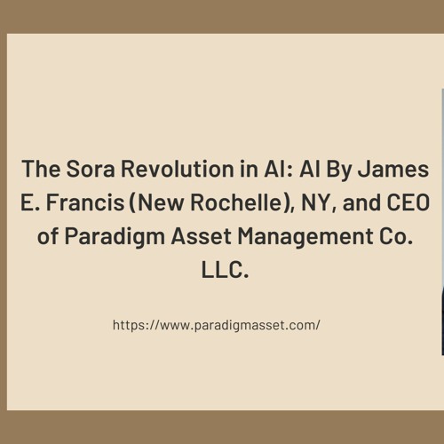 The Sora Revolution In AI AI By James E. Francis