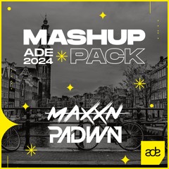 MAXXN & PADWN - Mashup Pack vol. 02 (ADE 24' Edition)