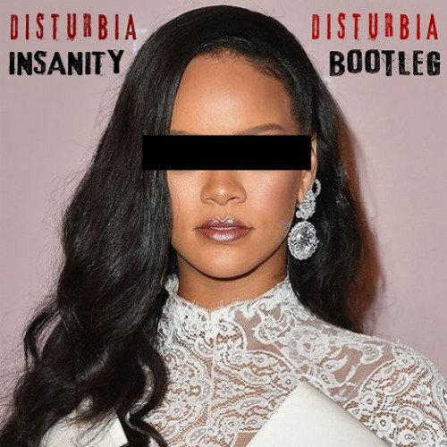 Rihanna - Disturbia (INSANITY BOOTLEG)