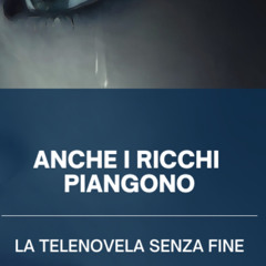 Anche i Ricchi Piangono