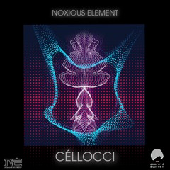 Noxious Element - Céllocci