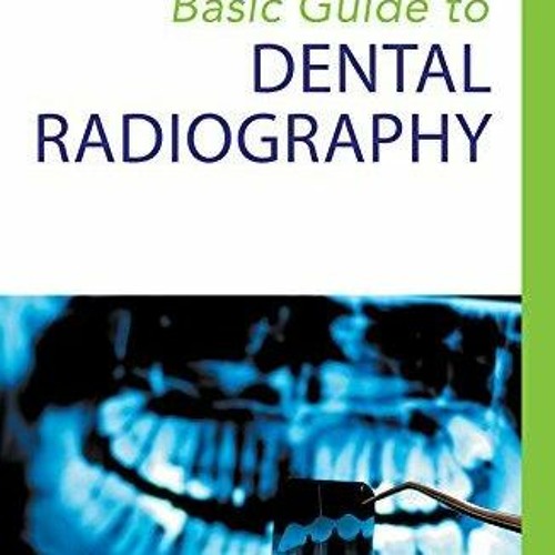 Stream episode kindle Basic Guide to Dental Radiography by Wilburrose