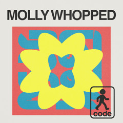 Molly Whopped (codenamecode remix)