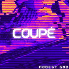 Coupé - Modest God [prod. digitalbands x sam thraxx]