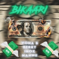 BIKAARI – Berry X Inox X Nannu ft. Vona B