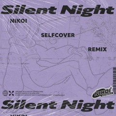Silent night (Nikoi Selfcover Remix)