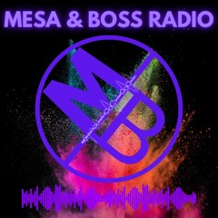 Mesa & Boss Radio Episode #2