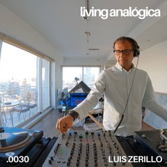 Living Analógica .0030 | Luis Zerillo | 17.08.2025