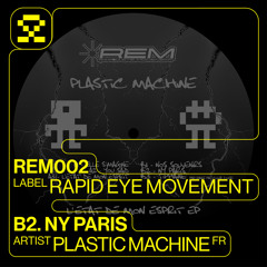 PREMIERE: B2. Plastic Machine - NY Paris (REM002)