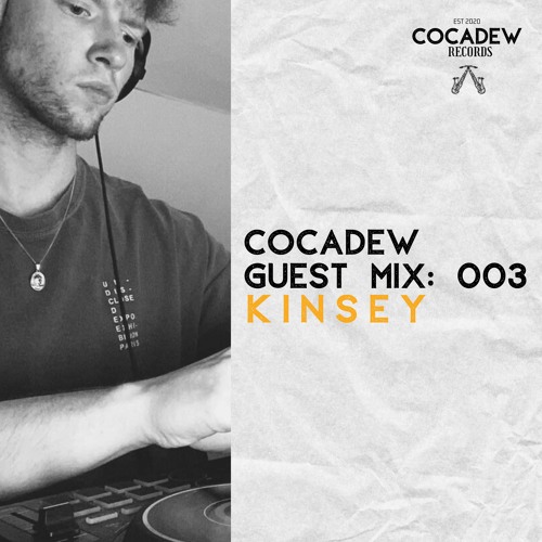 Cocadew Guest Mix: 004 - Kinsey