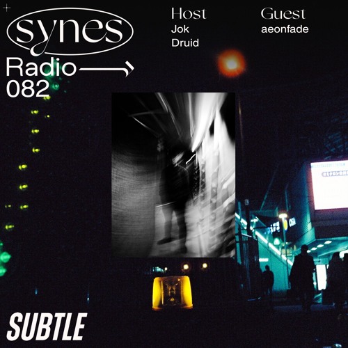 SYNES Radio 082: w/ aeonfade