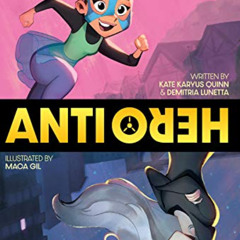 [VIEW] EBOOK 📒 Anti/Hero by  Kate Karyus Quinn,Demitria Lunetta,Maca Gil EBOOK EPUB