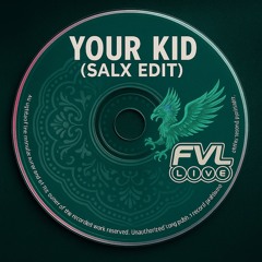 FVL - Your Kid (SalX Edit) [Intro Mix]
