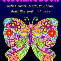 DOWNLOAD EPUB 📫 Coloring Book with Flowers, Hearts, Rainbows, Butterflies, and much