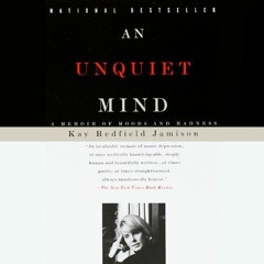 Get PDF An Unquiet Mind: A Memoir of Moods and Madness by  Kay Redfield Jamison,Kay Redfield Jamison