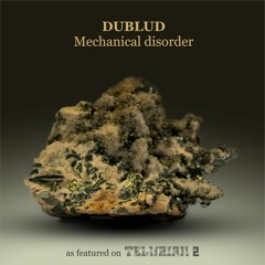DubluD - Mechanical Disorder(snippet)