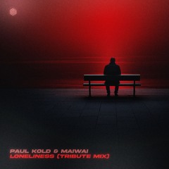 Paul Kold & Maiwai - Loneliness (Tribute Mix)