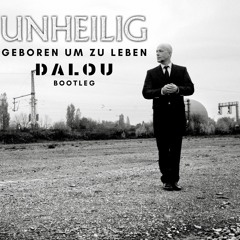 Unheilig - Geboren Um Zu Leben (DALOU Bootleg)