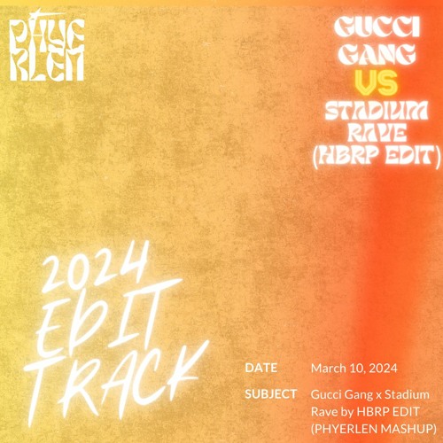 Gucci Gang X Stadium Rave By HBRP (PHYERLEN MASHUP)