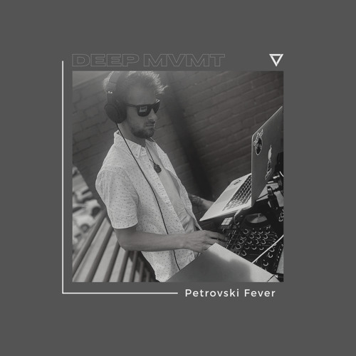 DEEP MVMT Podcast #216 - Petrovski Fever