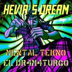 Hevia´s Dream // Mental Tekno Remix
