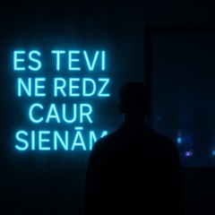 Es tevi redzu caur sienām