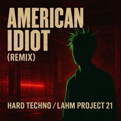 Green Day – American Idiot (Lahm Remix) | Hard Techno