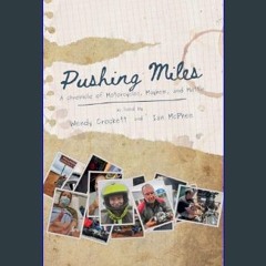ebook read pdf 🌟 Pushing Miles: A chronicle of Motorcycles, Mayhem and Mettle     Paperback – Febr