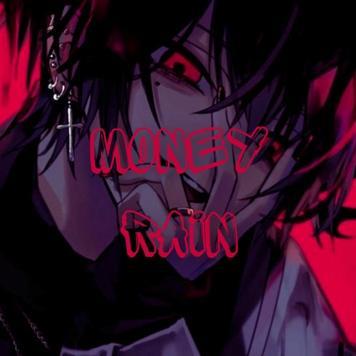 Money Rain [ Edit Audio ]