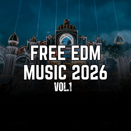 Stream FREE EDM 2026 VOL 1 FREE DOWNLOAD By Free EDM Music Listen Artworks CZRW0A T500x500 