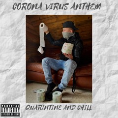 CORONA VIRUS ANTHEM / quarantine and chill by Kamikaze