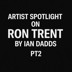 Show 37 - Artist spotlight - Ron Trent
