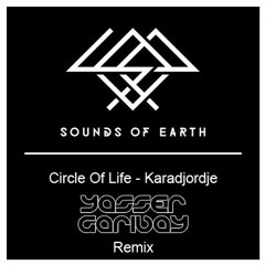 Circle Of Life - Karadjordje (Yasser Garibay Remix)