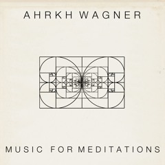AHRKH WAGNER - MEDITATION I : MUSIC FOR MEDITATION / 432hz SHAMANIC INVOCATION FEAT. LANI ROCILLO