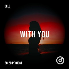 CELO - With You (20:20 Project Part 7)