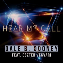 Dale B. Dooney feat. Eszter Vegvari - Hear My Call (Radio Mix)
