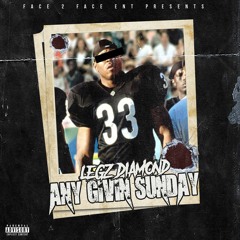 L.e.g.z Diamond - Any Givin Sunday