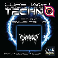 6Heâd_Slüg @ FNOOB TECHNO RADIO PRESENTS: ☆CORE TARGET TECHNO #009☆
