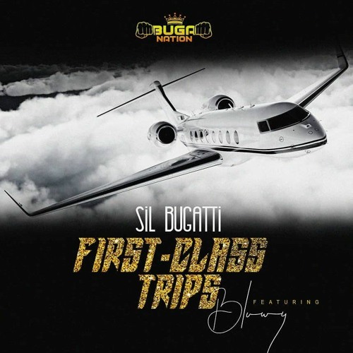 Sil Bugatti - First Class Trip ft Bluwy