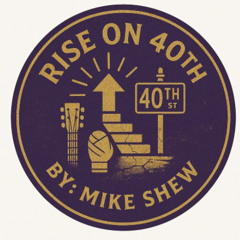 07_🎵 “Rise on 40th” 🎵_Mike_Shew_Stay In Th Fight_2025_Track07