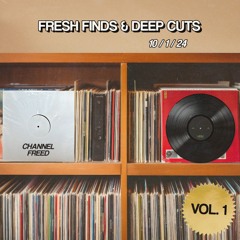 Fresh Finds & Deep Cuts: Vol. 1