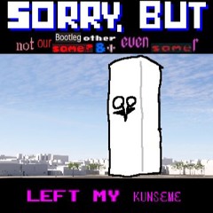 [PIPEJAM 3] LEFT MY KUNSƐMƐ - [Sorry, But: Not Our Bootleg Same? Other & Same + Even Samer Puppet]