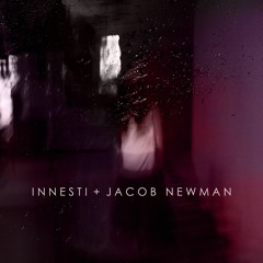 Innesti + Jacob Newman - Spoke Of Several (Preview Snippets)